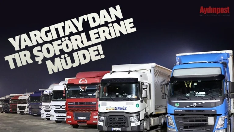 Yargıtay'dan TIR şoförlerine müjde